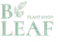 B'Leaf Plant Shop
